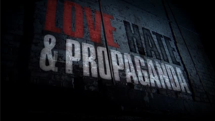 Love, Hate and Propaganda